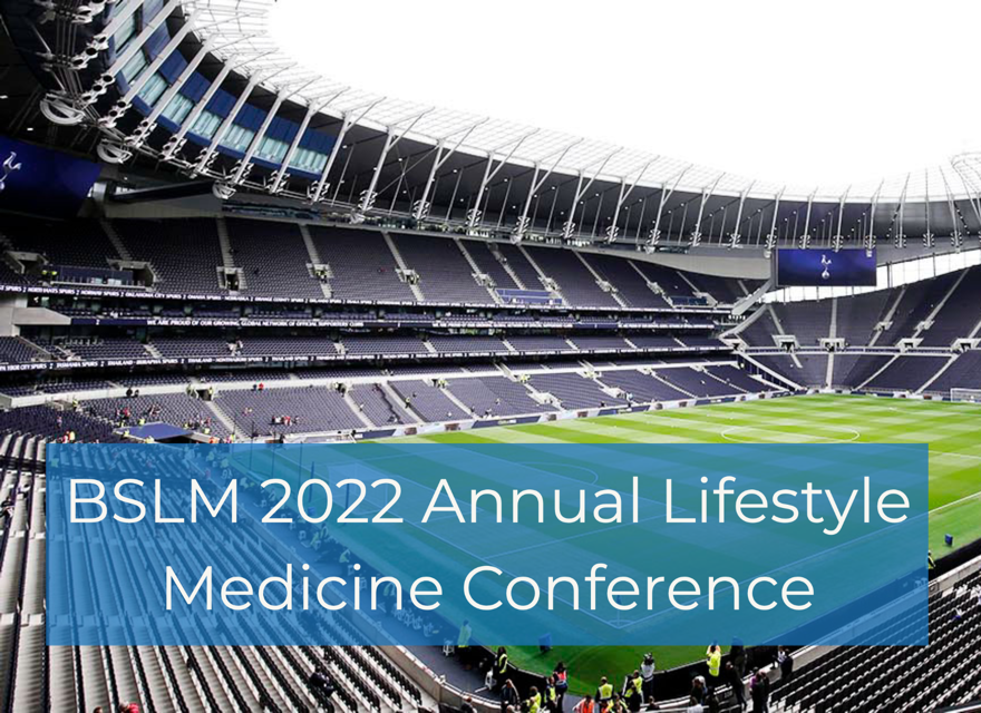 BSLM 2022 Annual Conference British Society of Lifestyle Medicine