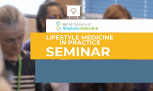 Lifestyle Medicine in Practice Seminar